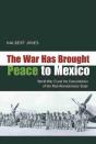 The War Has Brought Peace To Mexico - Preview