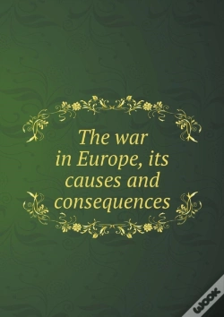 Capa do artigo The War In Europe, Its Causes And Consequences
