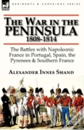 The War In The Peninsula, 1808-1814