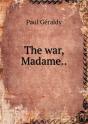 The War, Madame. - Preview