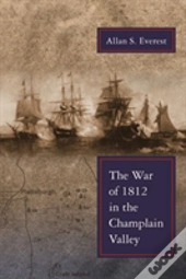 The War Of 1812 In The Champlain Valley