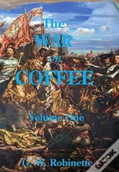 The War On Coffee: Volume One