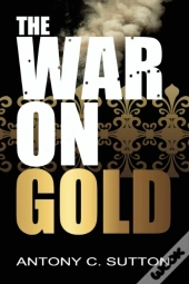 The War On Gold
