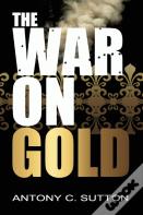 The War On Gold