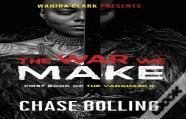 The War We Make