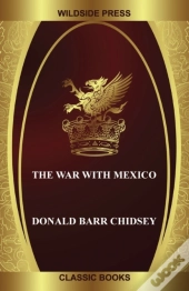 The War With Mexico