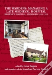 The Wardens: Managing A Late Medieval Ho