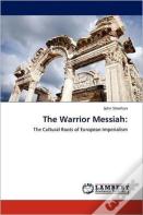 The Warrior Messiah