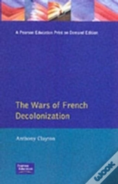 The Wars Of French Decolonization
