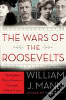 The Wars Of The Roosevelts