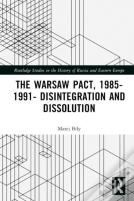 The Warsaw Pact, 1985-1991- Disintegration And Dissolution