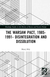 The Warsaw Pact, 1985-1991- Disintegration And Dissolution