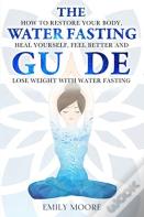 The Water Fasting Guide