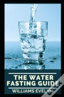 The Water Fasting Guide