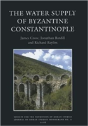 The Water Supply Of Byzantine Constantinople - Preview