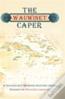 The Wauwinet Caper