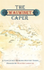 The Wauwinet Caper - Preview