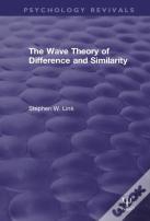 The Wave Theory Of Difference And Similarity