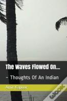 The Waves Flowed On...