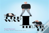 The Way I Hear It A Life With Hearing Loss