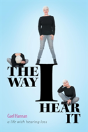 The Way I Hear It A Life With Hearing Loss - Preview