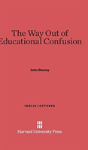 The Way Out Of Educational Confusion - Preview