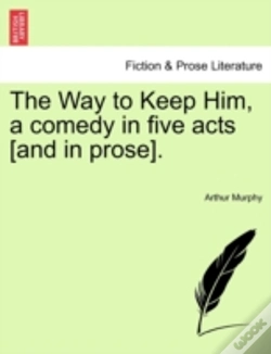 Capa do artigo The Way To Keep Him, A Comedy In Five Ac