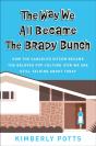 The Way We All Became The Brady Bunch - Preview