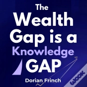 Capa do artigo The Wealth Gap Is A Knowledge Gap