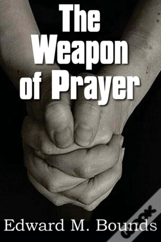 The Weapon Of Prayer