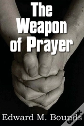 The Weapon Of Prayer