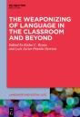 The Weaponizing Of Language In The Classroom And Beyond - Preview