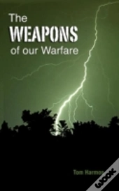 The Weapons Of Our Warfare