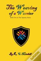 The Weaving Of A Warrior