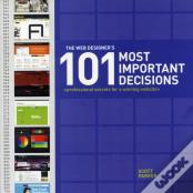 The Web Designer'S 101 Most Important Decisions
