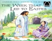 The Week That Led To Easter
