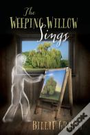 The Weeping Willow Sings