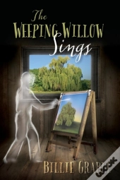 The Weeping Willow Sings