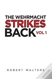 The Wehrmacht Strikes Back