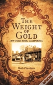 Capa do artigo The Weight Of Gold: 1849 Gold Rush, Cali