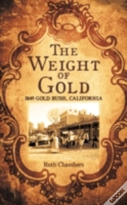 Capa do artigo The Weight Of Gold: 1849 Gold Rush, Cali