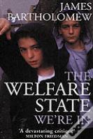 The Welfare State We'Re In
