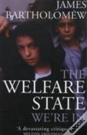 The Welfare State We'Re In