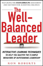 The Well-Balanced Leader: Interactive Learning Techniques To Help You Master The 9 Simple Behaviors Of Outstanding Leadership - Preview