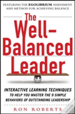 Capa do artigo The Well-Balanced Leader: Interactive Learning Techniques To Help You Master The 9 Simple Behaviors Of Outstanding Leadership