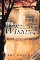 The Well Of Wishing: Book One
