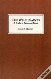 The Welsh Saints: A Study In Patterned Lives