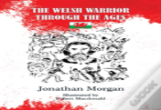 The Welsh Warrior Through The Ages