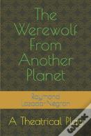 "The Werewolf From Another Planet"