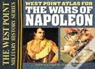 The West Point Atlas For The Wars Of Napoleon
